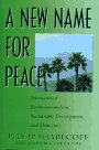 A New Name for Peace: International Environmentalism, Sustainable Development, and Democracy - Repeats4U