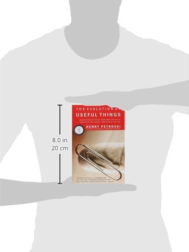 The Evolution of Useful Things: How Everyday Artifacts-From Forks and Pins to Paper Clips and Zippers-Came to be as They are - Repeats4U