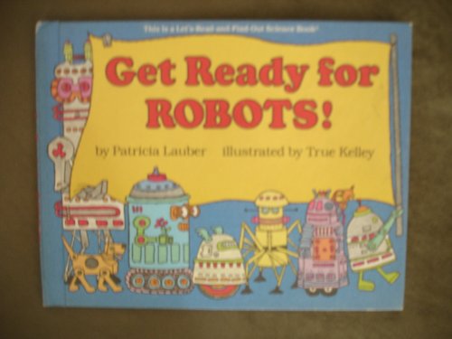 Get ready for robots! (A Let's-read-and-find-out science book) - Repeats4U