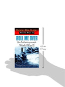 Roll Me Over: An Infantryman's World War II (Presidio War Classic. World War II) - Repeats4U