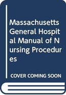 Massachusetts General Hospital Manual of Nursing Procedures - Repeats4U