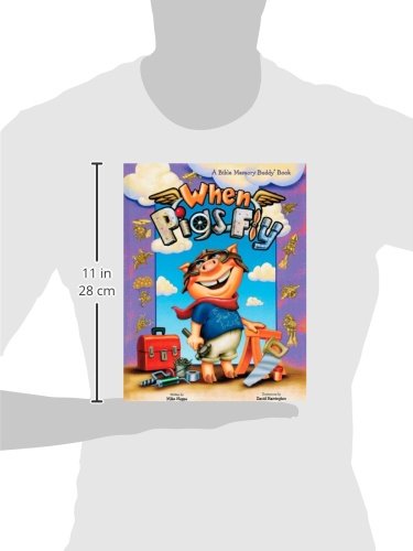 When Pigs Fly: A Bible Memory Buddy Book by Mike Nappa & Illustrated by David Harrington - Repeats4U