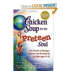 Chicken Soup for the Preteen Soul (101 stories of changes,choices and growing up for kids 9-13) - Repeats4U