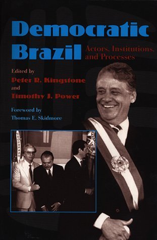 Democratic Brazil: Actors, Institutions, and Processes (Pitt Latin American Series) by Peter R. Kingstone (1999-12-15) - Repeats4U