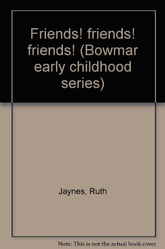 Friends! friends! friends! (Bowmar early childhood series) - Repeats4U