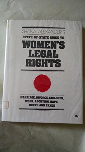 Shana Alexander's State-by-State Guide to Women's Legal Rights - Repeats4U