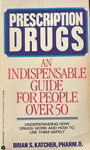 Prescription Drugs: An Indispensable Guide for People over 50 - Repeats4U