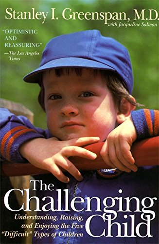 The Challenging Child: Understanding, Raising, and Enjoying the Five "Difficult" Types of Children - Repeats4U