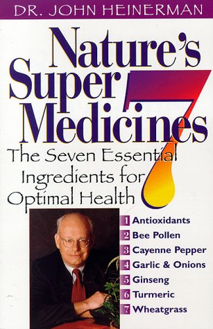 Nature's Super Seven Medicines: The Seven Essential Ingrediants for Optimal Health - Repeats4U