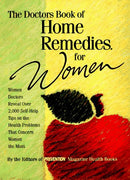 The Doctor's Book of Home Remedies for Women: Women Doctors Reveal over 2,000 Self-Help Tips on the Health Problems That Concern Women the Most - Repeats4U