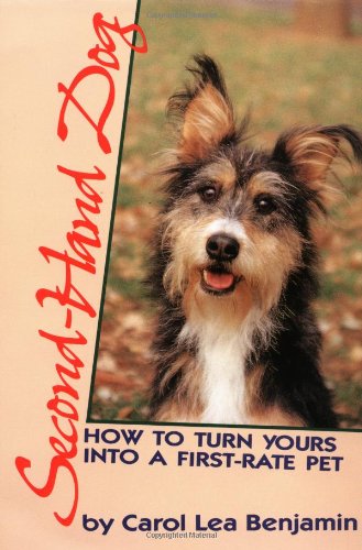 Second-Hand Dog: How to Turn Yours into a First-Rate Pet (Howell Reference Books) - Repeats4U
