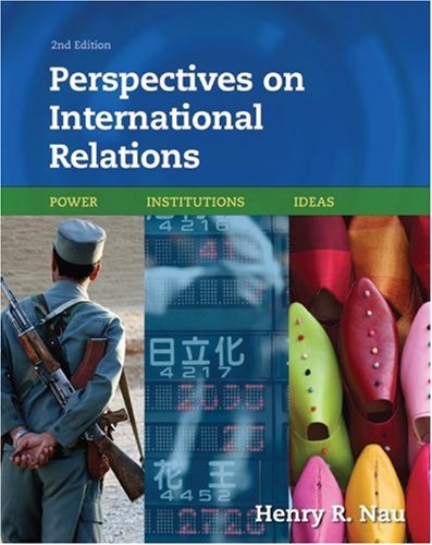 Perspectives on International Relations: Power, Institutions, and Ideas - Repeats4U