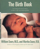 The Birth Book: Everything You Need to Know to Have a Safe and Satisfying Birth (Sears Parenting Library) - Repeats4U