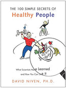 100 Simple Secrets of Healthy People: What Scientists Have Learned and How You Can Use it (100 Simple Secrets) - Repeats4U