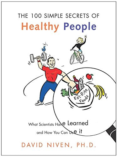 100 Simple Secrets of Healthy People: What Scientists Have Learned and How You Can Use it (100 Simple Secrets) - Repeats4U