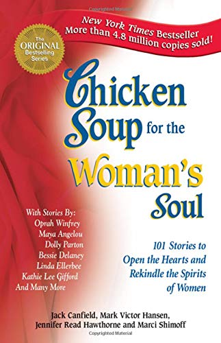 Chicken Soup for the Woman's Soul: 101 Stories to Open the Hearts and Rekindle the Spirits of Women (Chicken Soup for the Soul) - Repeats4U