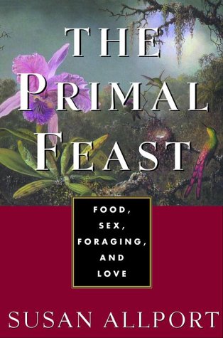 The Primal Feast: Food, Sex, Foraging, and Love - Repeats4U