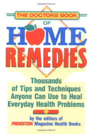 The Doctor's Book of Home Remedies: Thousands of Tips and Techniques Anyone Can Use to Heal Everyday Health Problems - Repeats4U