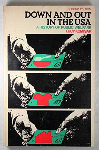 Down and Out in the USA: A History of Public Welfare - Repeats4U