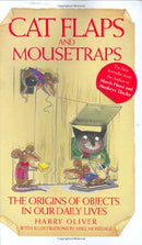 Cat Flaps and Mouse Traps: The Origins of Objects in Our Daily Lives - Repeats4U