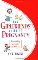 The Girlfriends' Guide to Pregnancy: Or everything your doctor won't tell you - Repeats4U