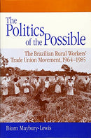 The Politics of the Possible: The Brazilian Rural Workers' Trade Union Movement, 1964-1985 - Repeats4U