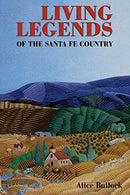 Living Legends Of The Santa Fe Country: A Collection Of Southwestern Stories - Repeats4U