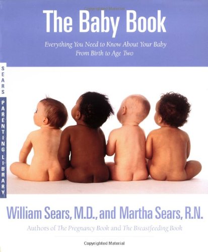 The Baby Book: Everything You Need to Know About Your Baby from Birth to Age Two - Repeats4U