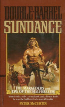 Double Barrel Sundance: The Marauders/Day of the Halfbreeds - Repeats4U