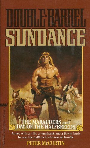 Double Barrel Sundance: The Marauders/Day of the Halfbreeds - Repeats4U