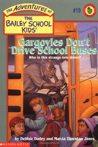 Gargoyles Don't Drive School Buses (The Adventures of the Bailey School Kids,