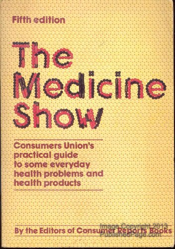 The Medicine show: Consumers Union's practical guide to some everyday health problems and health products - Repeats4U
