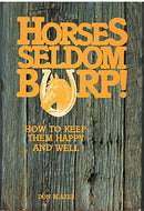 Horses seldom burp!: How to keep them happy and well - Repeats4U