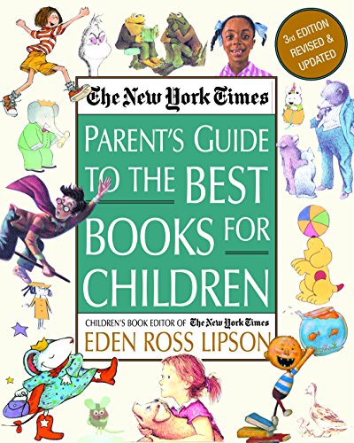 The New York Times Parent's Guide to the Best Books for Children: 3rd Edition Revised and Updated - Repeats4U