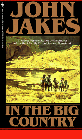 In the Big Country: The Best Western Stories of John Jakes - Repeats4U
