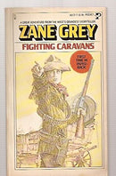 Fighting Caravans by Zane Grey - Repeats4U