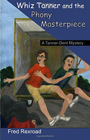 Whiz Tanner and the Phony Masterpiece by Fred Rexroad - Repeats4U