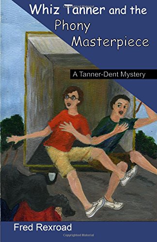 Whiz Tanner and the Phony Masterpiece by Fred Rexroad - Repeats4U