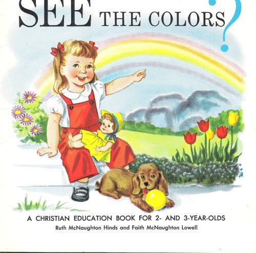 See the Colors? by Ruth McNaughton Hinds &, Faith McNaughton Lowell - Repeats4U