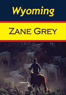 Wyoming by Zane Grey