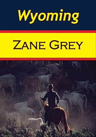 Wyoming by Zane Grey