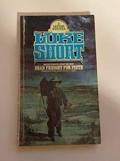 Dead Freight for Piute by Luke Short