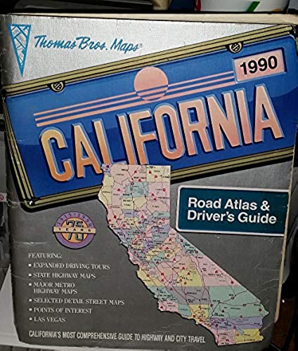 California Road Atlas: The Complete Driver's Guide from State Roads to City Streets